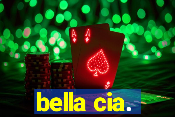 bella cia.